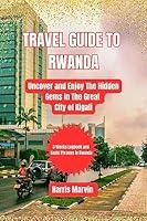 Algopix Similar Product 15 - TRAVEL GUIDE TO RWANDA Uncover and