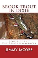 Algopix Similar Product 14 - Brook Trout in Dixie Jewels of the