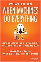 Algopix Similar Product 3 - What To Do When Machines Do Everything