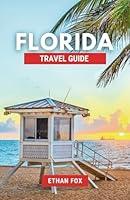 Algopix Similar Product 5 - FLORIDA TRAVEL GUIDE 2024 A