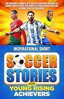 Algopix Similar Product 15 - Inspirational Short Soccer Stories for