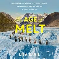 Algopix Similar Product 10 - The Age of Melt What Glaciers Ice