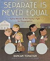 Algopix Similar Product 7 - Separate Is Never Equal Sylvia Mendez