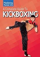 Algopix Similar Product 17 - A Complete Guide to Kickboxing