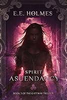 Algopix Similar Product 1 - Spirit Ascendancy The Gateway Trilogy