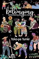 Algopix Similar Product 15 - Belonging: Remembering Ourselves Home