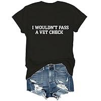 Algopix Similar Product 5 - I Wouldnt Pass a Vet Check TShirt I