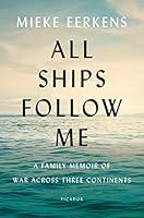 Algopix Similar Product 7 - All Ships Follow Me A Family Memoir of