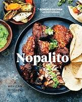 Algopix Similar Product 16 - Nopalito: A Mexican Kitchen [A Cookbook]