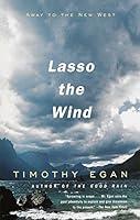 Algopix Similar Product 15 - Lasso the Wind: Away to the New West