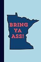 Algopix Similar Product 12 - Bring Ya Ass Minnesota state slogan