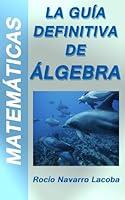 Algopix Similar Product 20 - La gua definitiva del lgebra para la