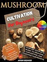 Algopix Similar Product 17 - Mushroom Cultivation for Beginners