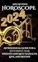 Algopix Similar Product 17 - Horoscope 2024 Astrological Guide for