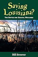 Algopix Similar Product 10 - Saving Louisiana The Battle for