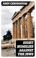 Algopix Similar Product 14 - Eight Homilies Against the Jews