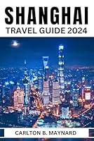 Algopix Similar Product 11 - Shanghai Travel Guide 2024 The