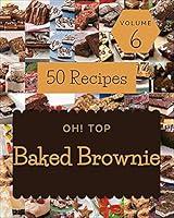 Algopix Similar Product 3 - Oh Top 50 Baked Brownie Recipes Volume