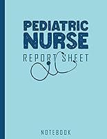 Algopix Similar Product 2 - Pediatric Nurse Report Sheet Notebook