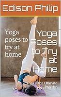 Algopix Similar Product 9 - Yoga Poses to Try at Home Yoga is the