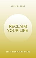 Algopix Similar Product 13 - RECLAIM YOUR LIFE  A guide in managing