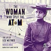 Algopix Similar Product 14 - The Woman Who Split the Atom The Life