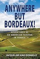 Algopix Similar Product 3 - Anywhere But Bordeaux Adventures of