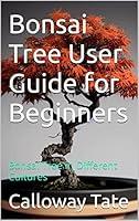 Algopix Similar Product 18 - Bonsai Tree User Guide for Beginners