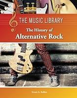 Algopix Similar Product 5 - The History of Alternative Rock The