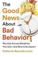 Algopix Similar Product 14 - The Good News About Bad Behavior Why