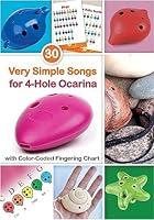 Algopix Similar Product 6 - 30 Very Simple Songs for 4Hole Ocarina