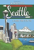 Algopix Similar Product 11 - Wanderlust Seattle (Wanderlust Guides)
