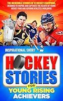 Algopix Similar Product 7 - Inspirational Short Hockey Stories for