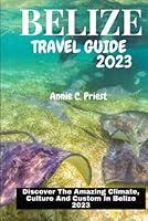 Algopix Similar Product 1 - Belize Travel Guide 2023 Discover The