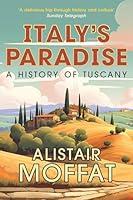 Algopix Similar Product 2 - Italy's Paradise: A History of Tuscany