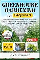 Algopix Similar Product 11 - Greenhouse Gardening for Beginners
