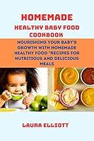 Algopix Similar Product 6 - HOMEMADE HEALTHY BABY FOOD COOKBOOK