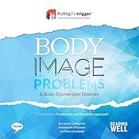 Algopix Similar Product 13 - Body Image Problems and Body Dysmorphic