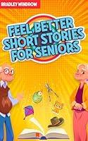 Algopix Similar Product 11 - FeelBetter Short Stories for Seniors