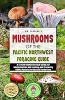 Algopix Similar Product 8 - Mushrooms of the Pacific Northwest