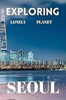 Algopix Similar Product 6 - Exploring lonely planet Seoul  Your