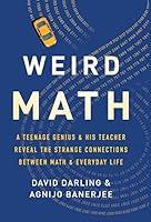 Algopix Similar Product 7 - Weird Math A Teenage Genius and His