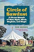 Algopix Similar Product 15 - Circle of Sawdust A Circus Memoir of