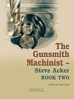 Algopix Similar Product 4 - Gunsmith Machinist Book Two, the