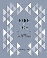Algopix Similar Product 3 - Fire and Ice Classic Nordic Cooking A