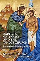 Algopix Similar Product 14 - Baptists Catholics and the Whole