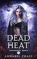 Algopix Similar Product 6 - Dead Heat (Crossroads Queen Book 7)