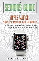 Algopix Similar Product 9 - A Seniors Guide to Apple Watch Series