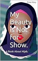 Algopix Similar Product 1 - My Beauty is Not for Show  A Book