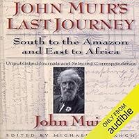 Algopix Similar Product 7 - John Muirs Last Journey South to the